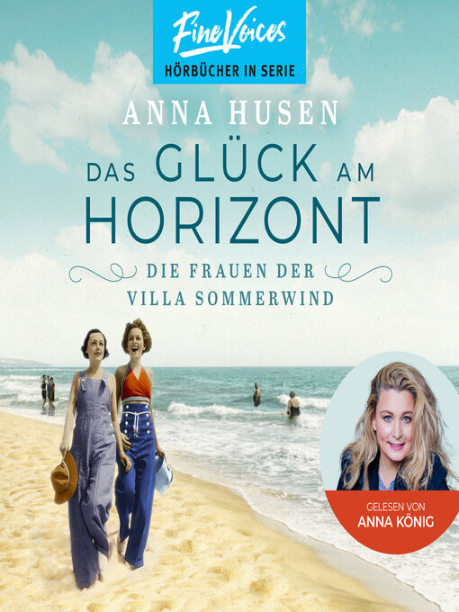 Title details for Das Glück am Horizont--Die Frauen der Villa Sommerwind, Band 1 (ungekürzt) by Anna Husen - Available